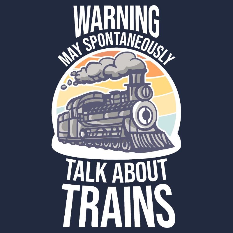 Warning May Spontaneously Talk About Trains Spruch