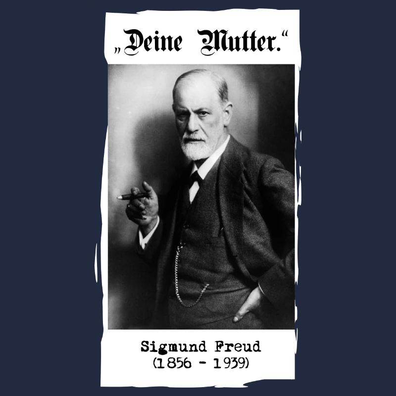 Sigmund Freud - "Ta mère".