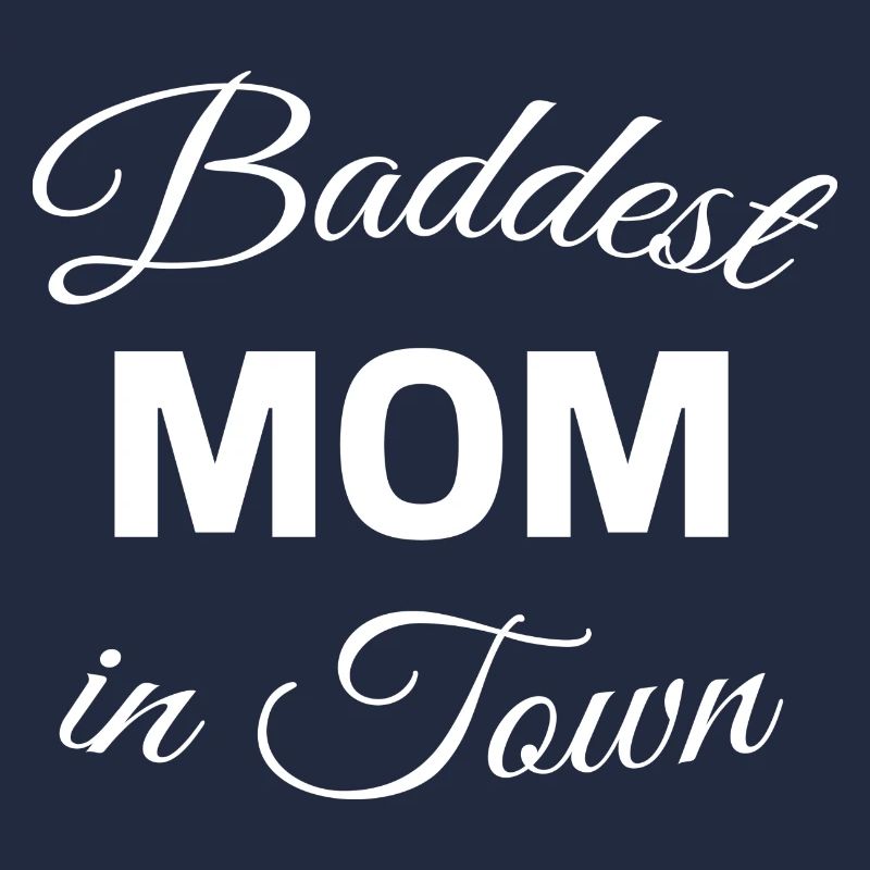 Baddest Mom in Town