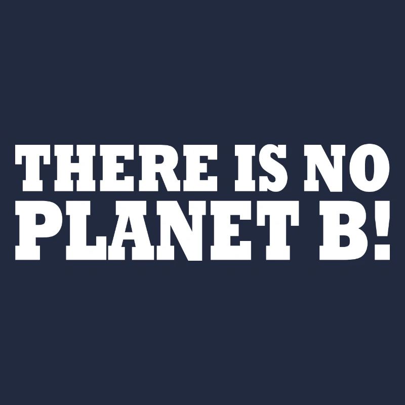 There is no planet B