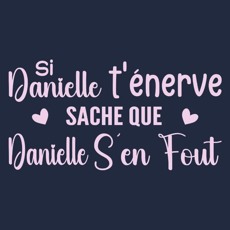 If Danielle annoys you, know that Danielle doesn't give a damn