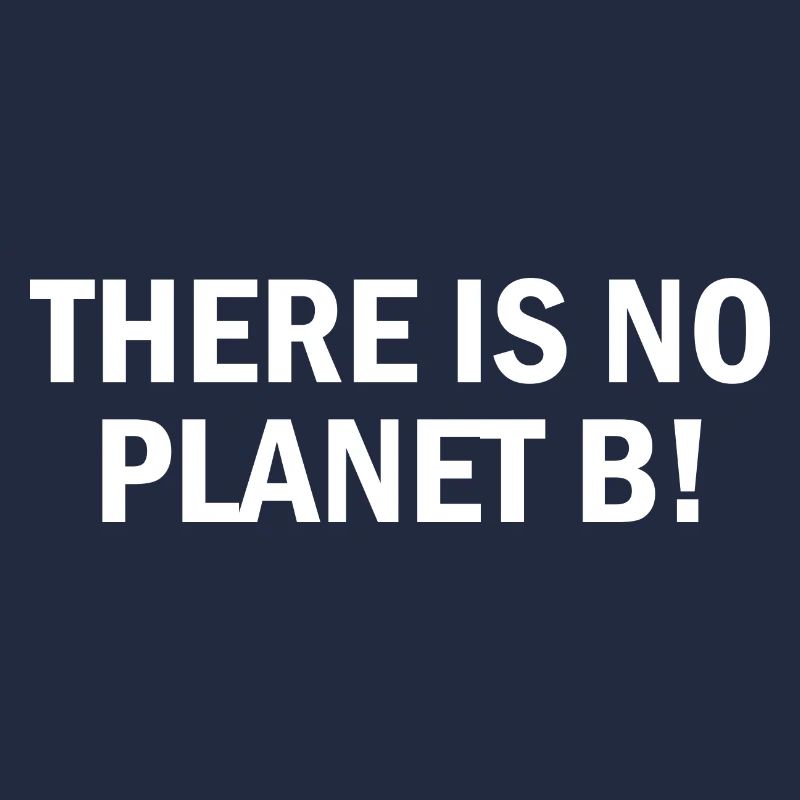 There is no planet B