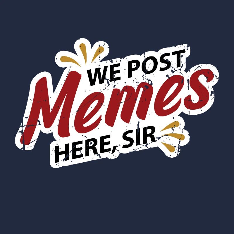 Wir posten Internet Memes hier Sir