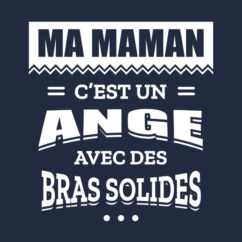 MA MAMAN C'EST UN ANGE AVEC DES BRAS SOLIDES