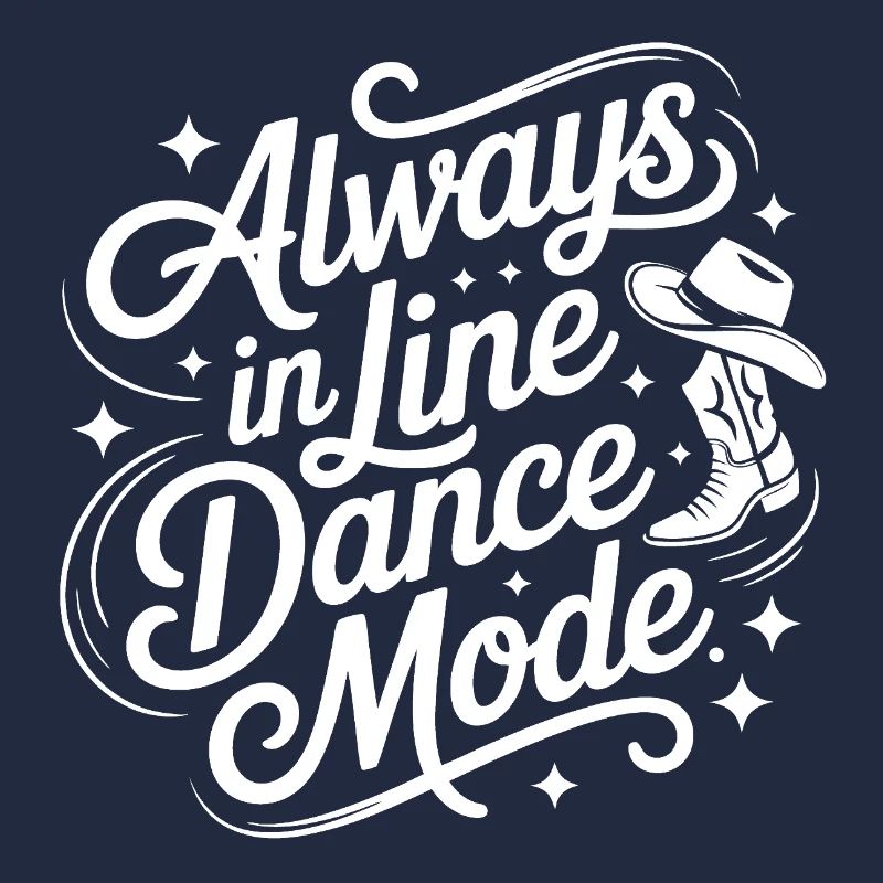 Always in Line Dance Mode