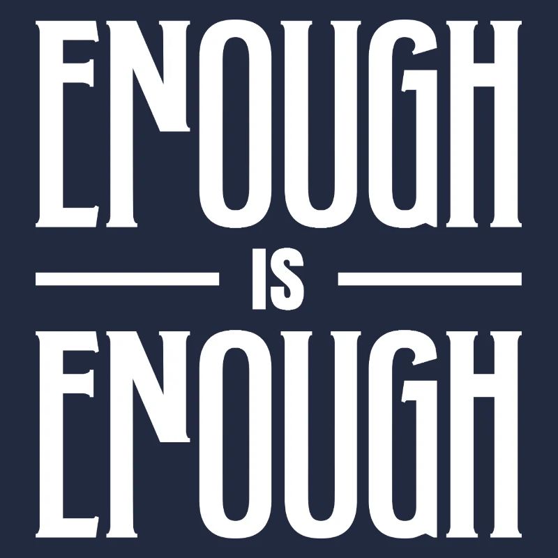 ENOUGH IS ENOUGH BOLD TYPOGRAPHY