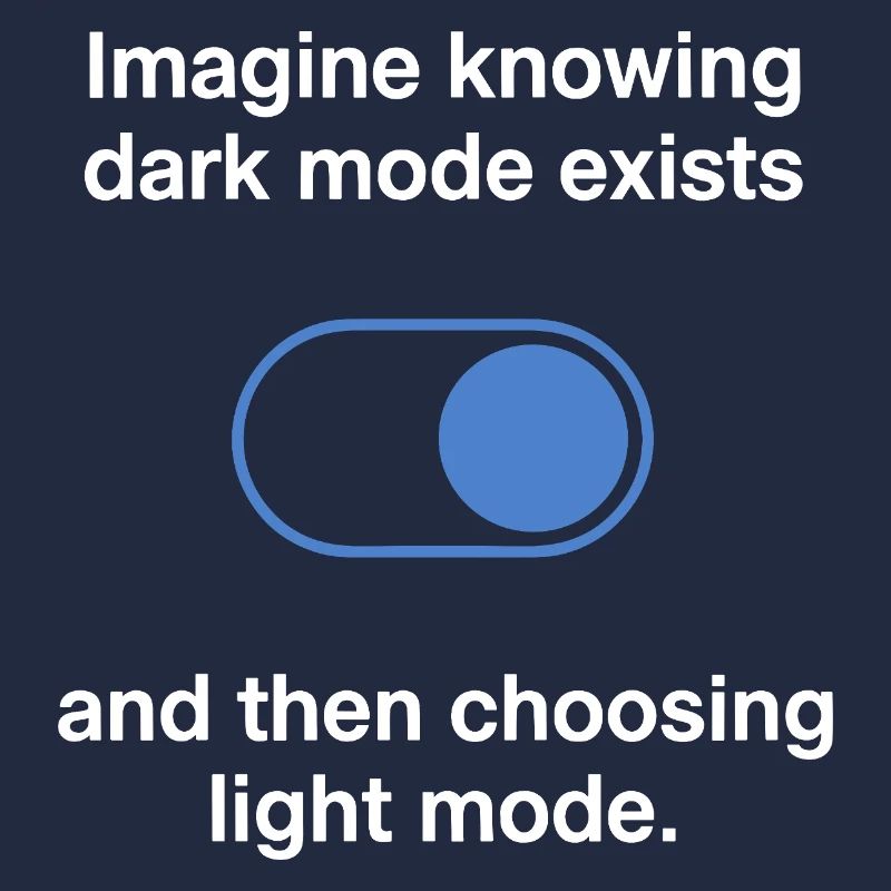 Dark Mode Exists Programmierer IT Nerd Coder Büro