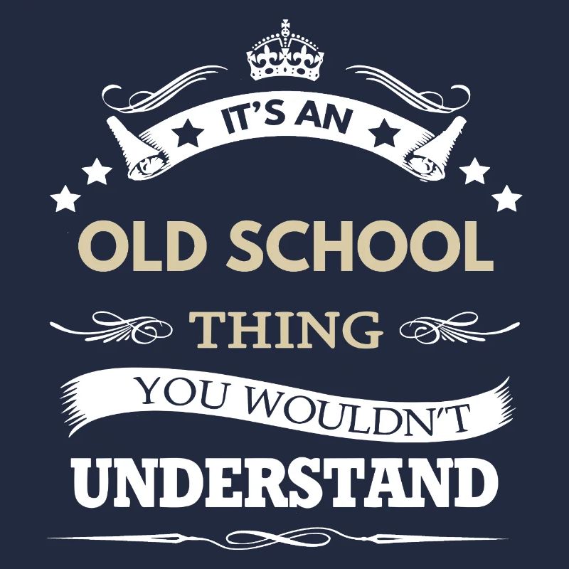 C’est un truc à l’ancienne que tu ne comprendrais pas