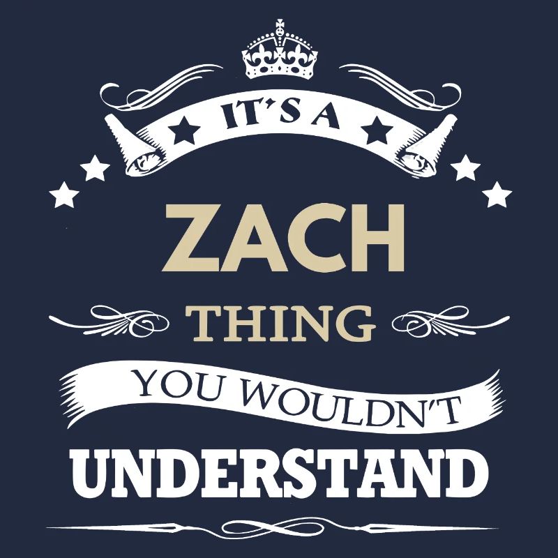 C’est une chose de Zach que tu ne comprendrais pas