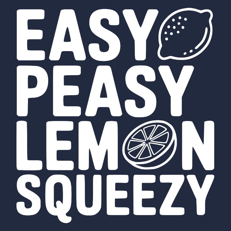 Easy Peasy Lemon Squeezy