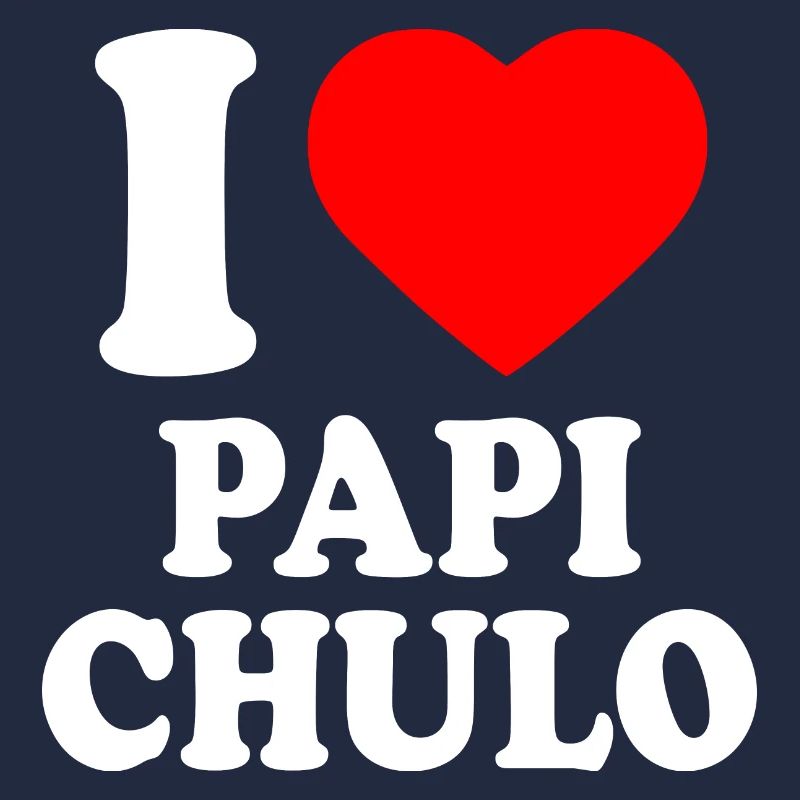 I love papi chulo