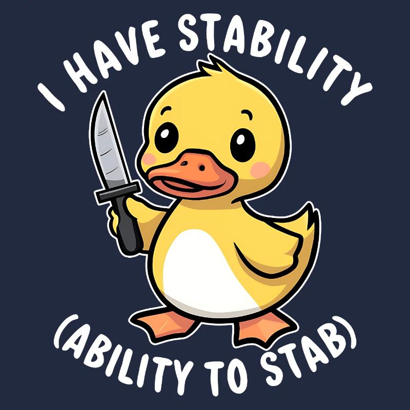 I Have Stability (Ability To Stab) Funny Fun