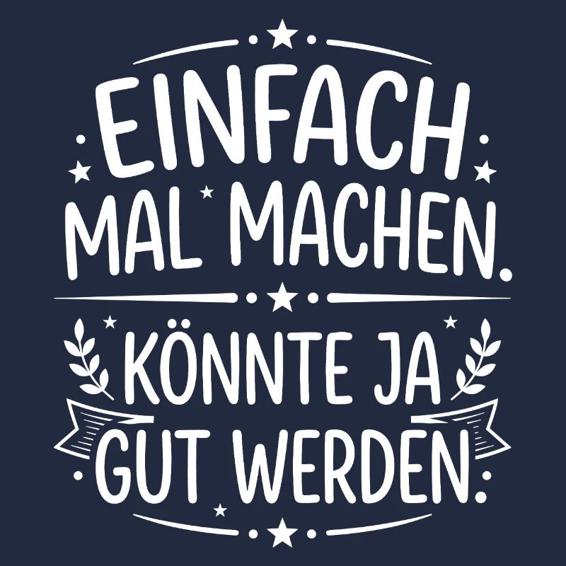 Einfach mal machen Spruch dekorativ