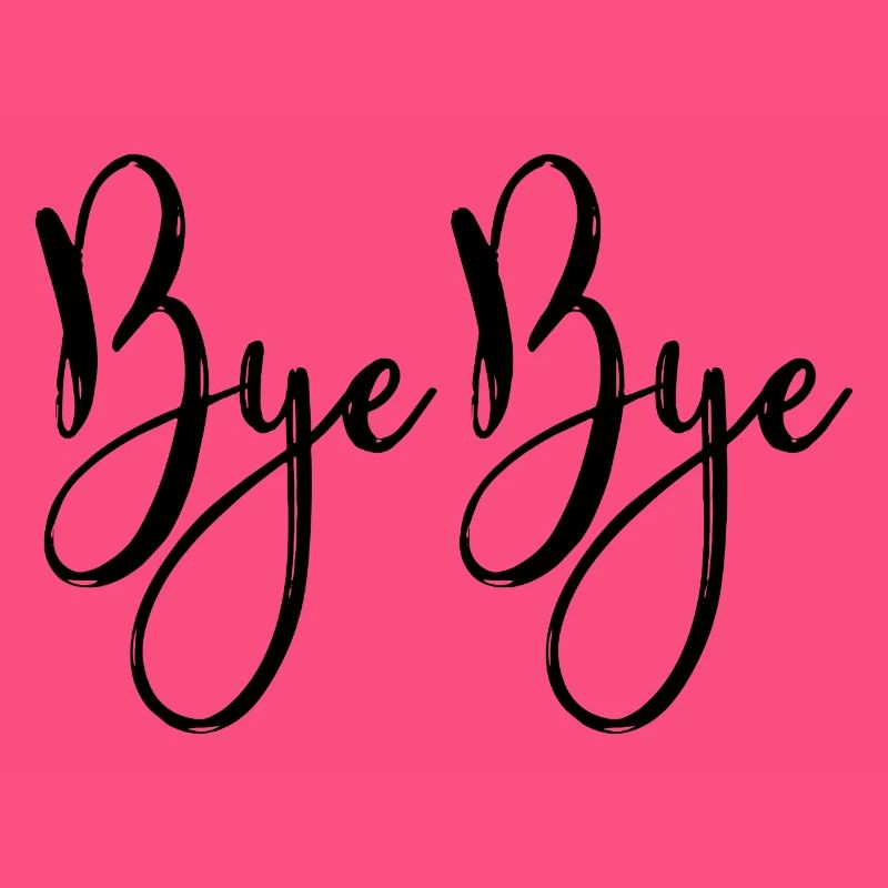Bye bye