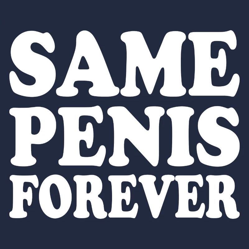 Same penis forever