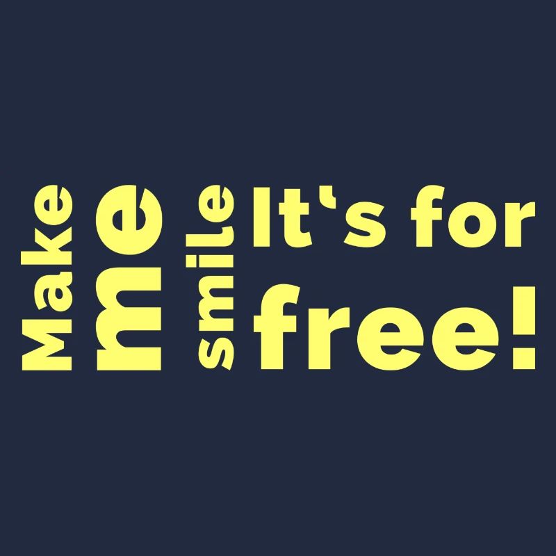 Make me smile it‘s for free