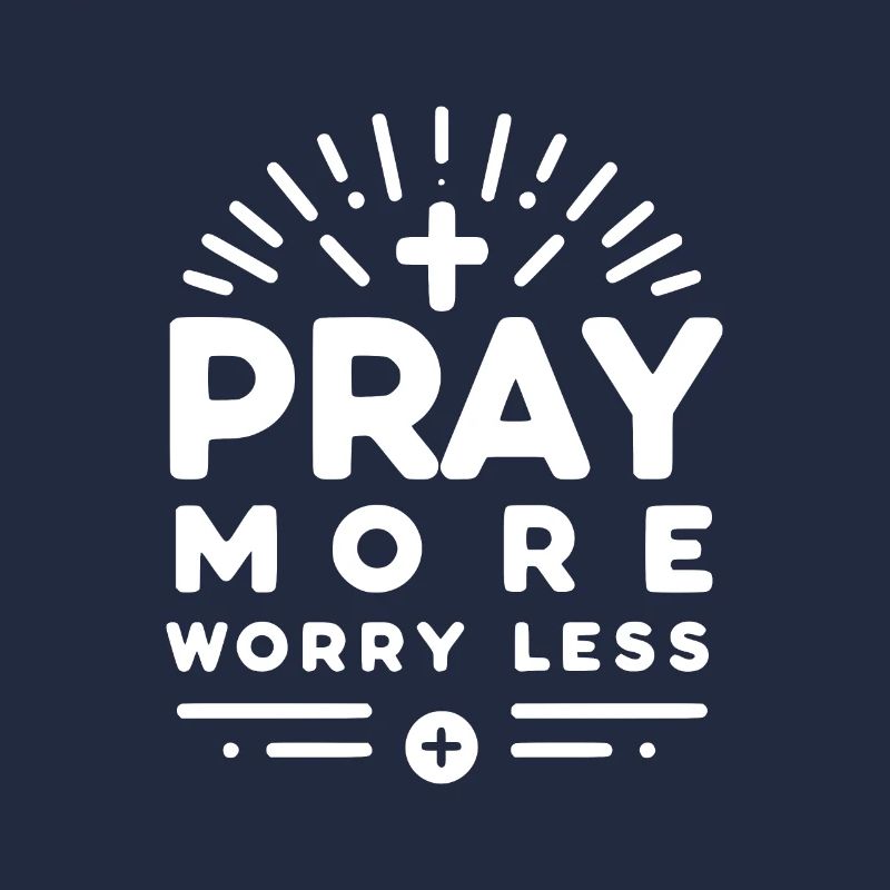 Pray More Worry Less