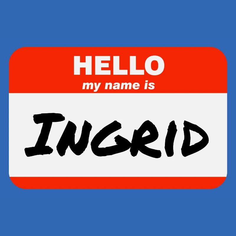 Hello My Name Is Ingrid Label Name Tag