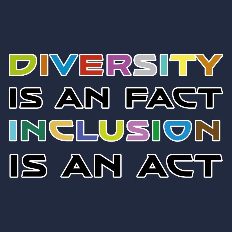Diversity is a fact, inclusion is action