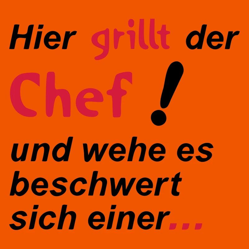Hier grillt der Chef