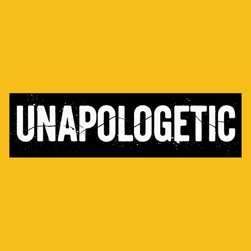 Unapologetic Authentics