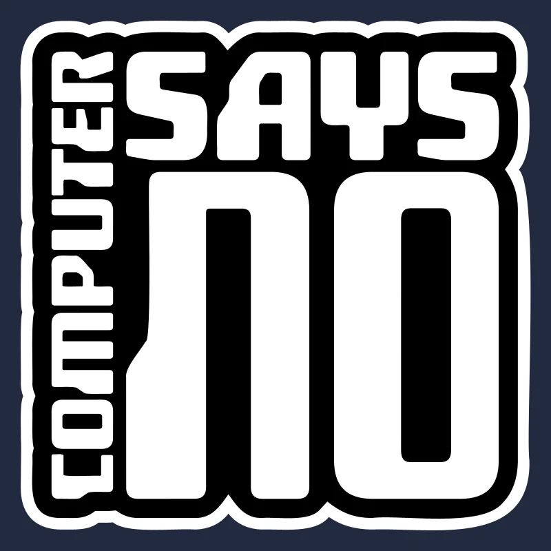 Computer Says No Funny Programmer Nerd Technique