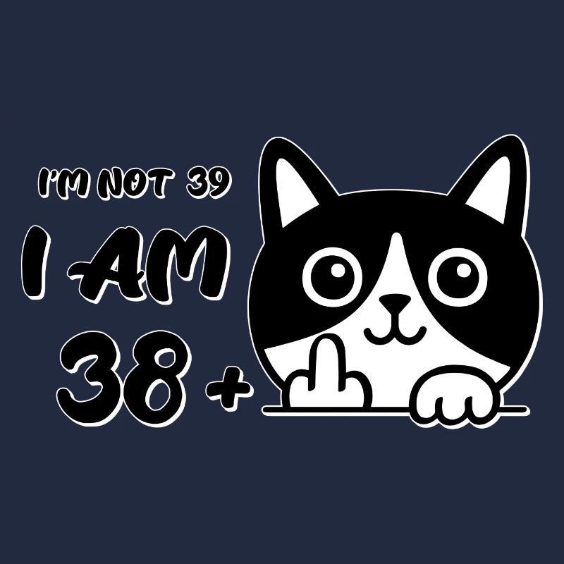 Ich bin nicht 39, ich bin 38 plus 1 Mittelfinger Katzenflipp