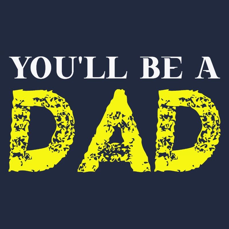 You'll be a DAD Geschenkidee werdender Vater