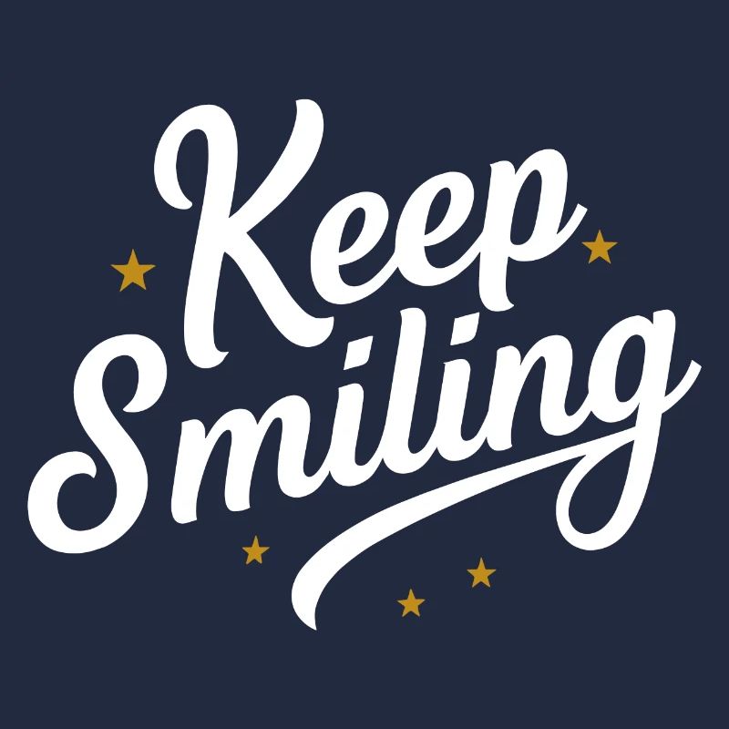 Keep smiling
