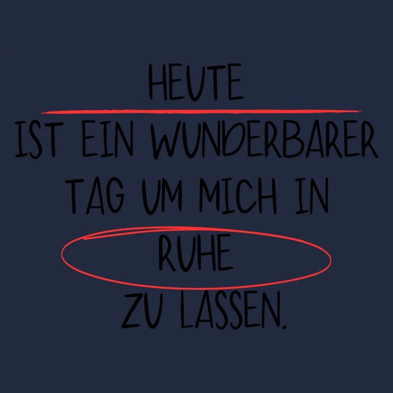 heute ist ein wunderbarer tag ummichinruhezulassen
