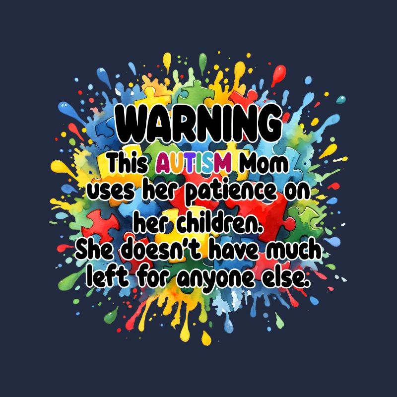 Autism Mom Warning - Supportive & Funny Autism