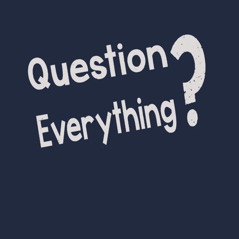 Question Everything