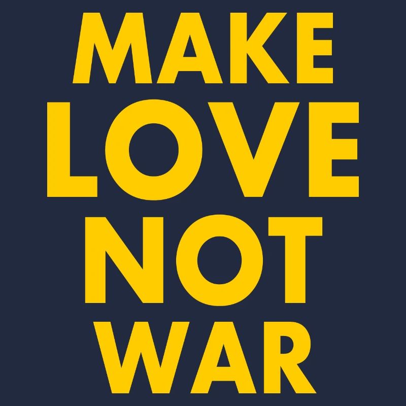 Make love not war
