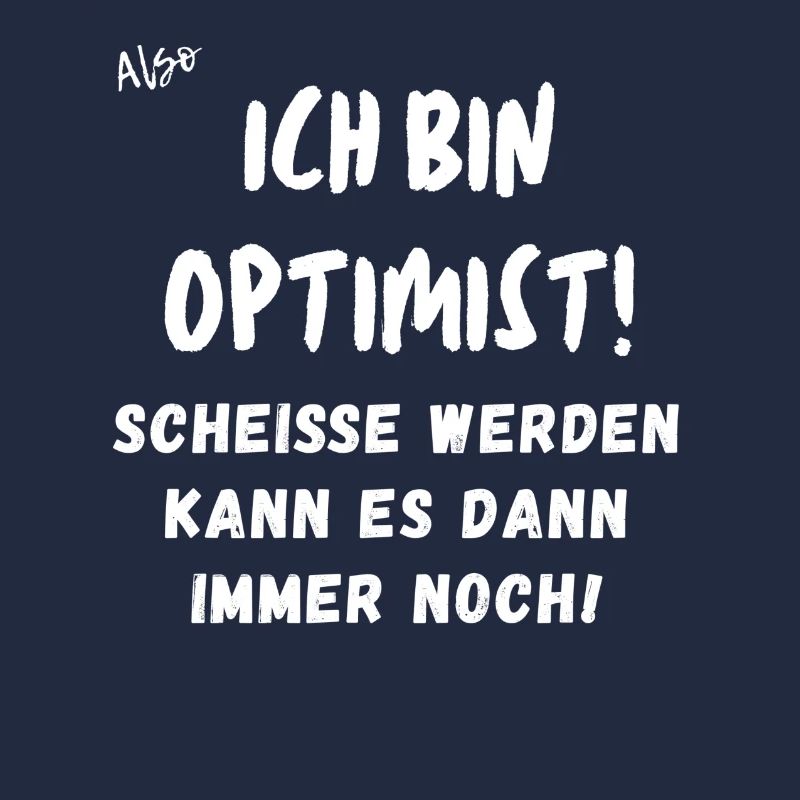 ich bin Optimist.