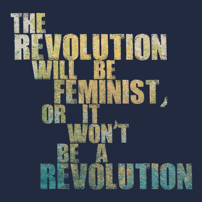 Die Revolution wird feministisch sein, oder wird sie es nicht sein