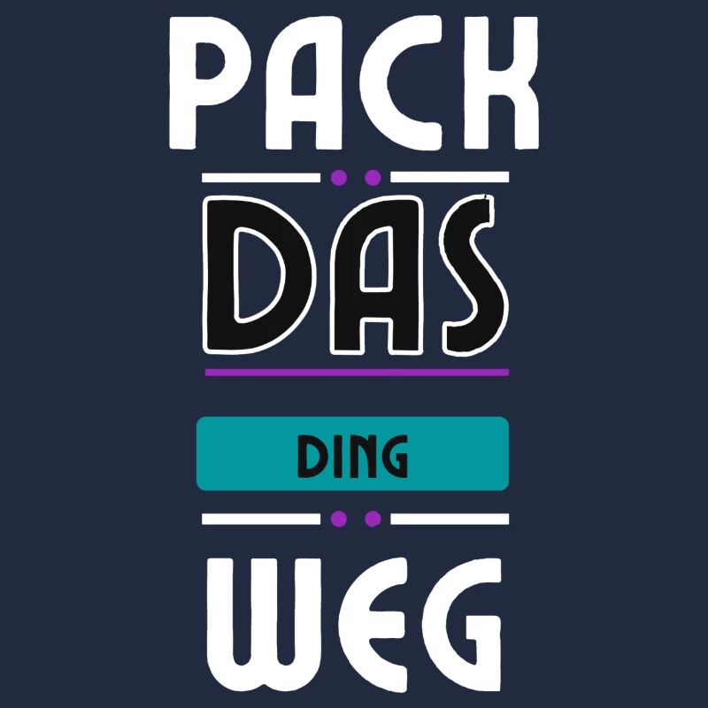Pack das Ding weg, zweideutiger Spruch