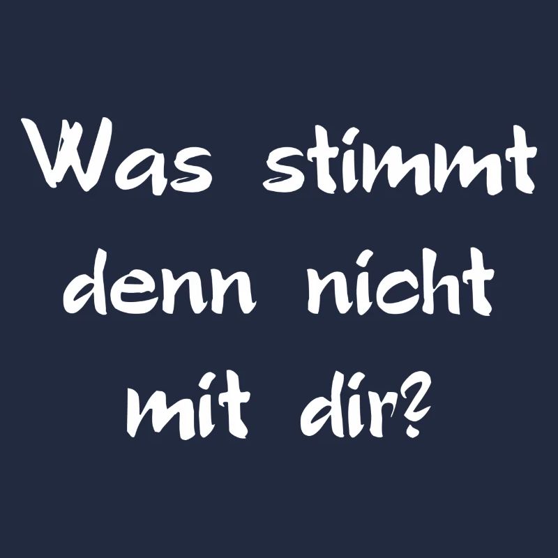 Was stimmt denn nicht mit dir?