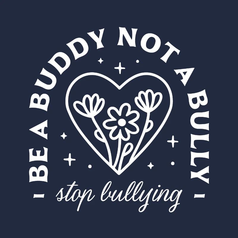 Be a buddy not a bully Stop bullying