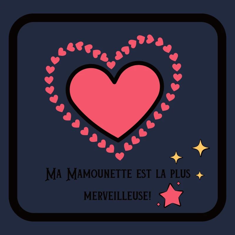 Ma Mamounette elle est merveilleuse