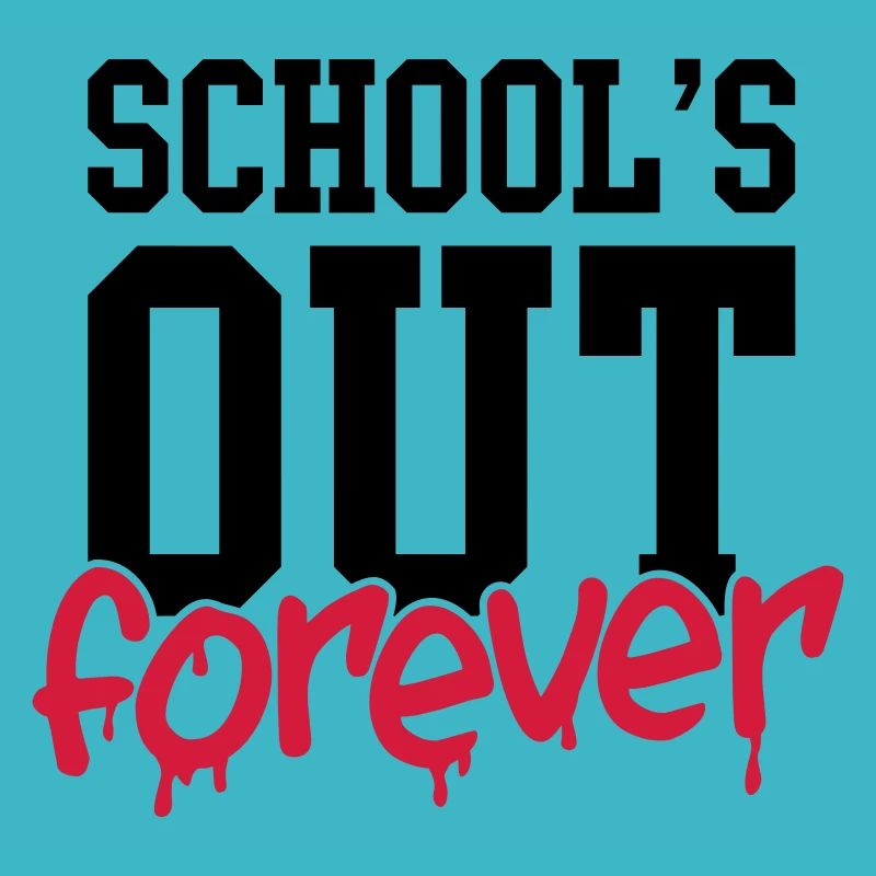 school's out forever