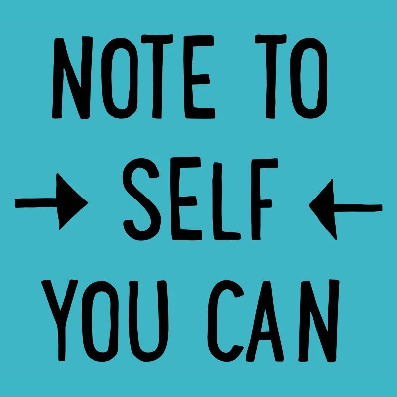 Note to Self: You can