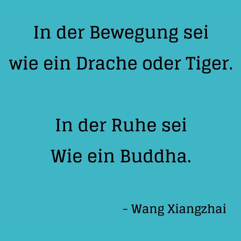 In der Bewegung sei wie ein Drache oder Tiger