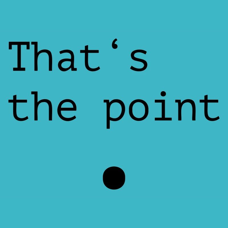 Thats the point