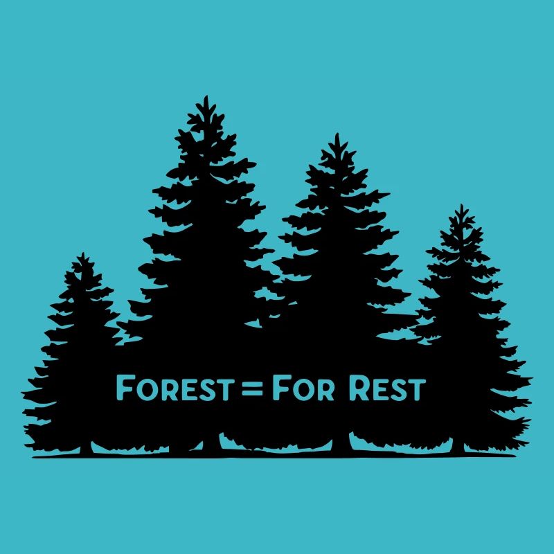 Forest = For Rest