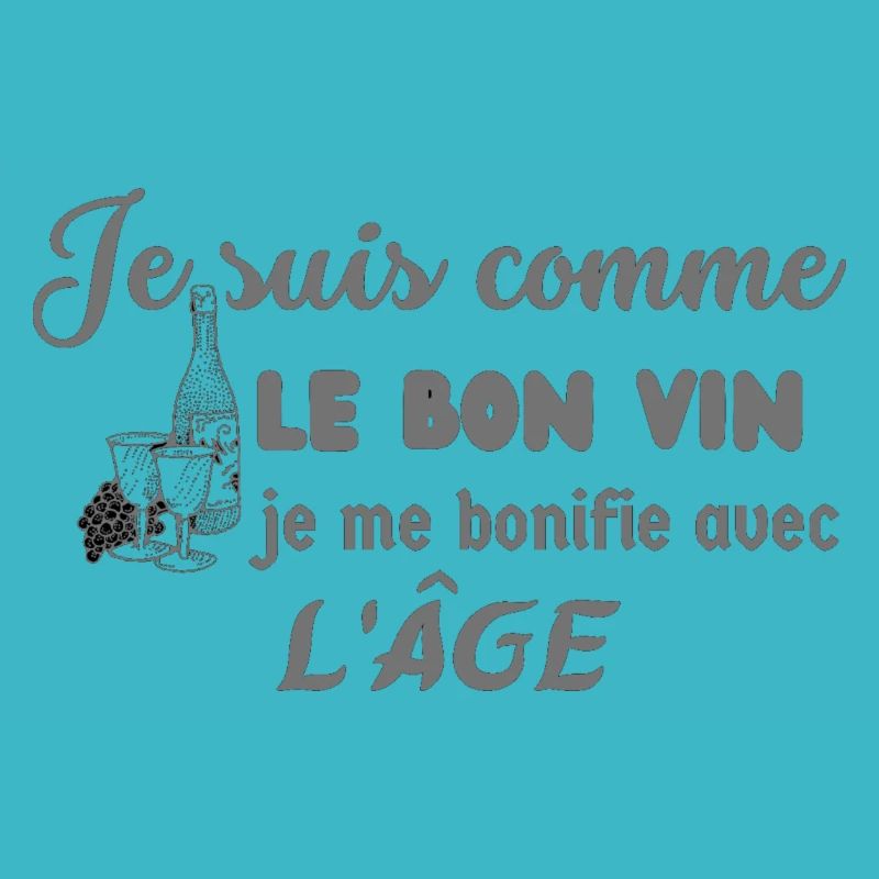 Je suis comme le bon vin