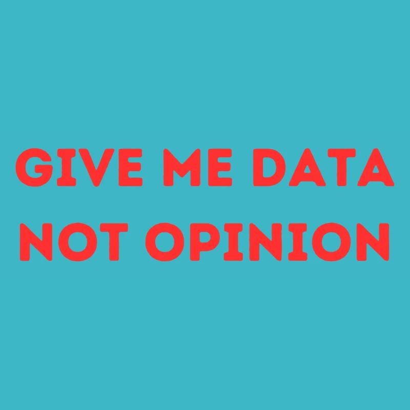 Donnez-moi des données, pas une opinion – Chemise Nerd Data Science