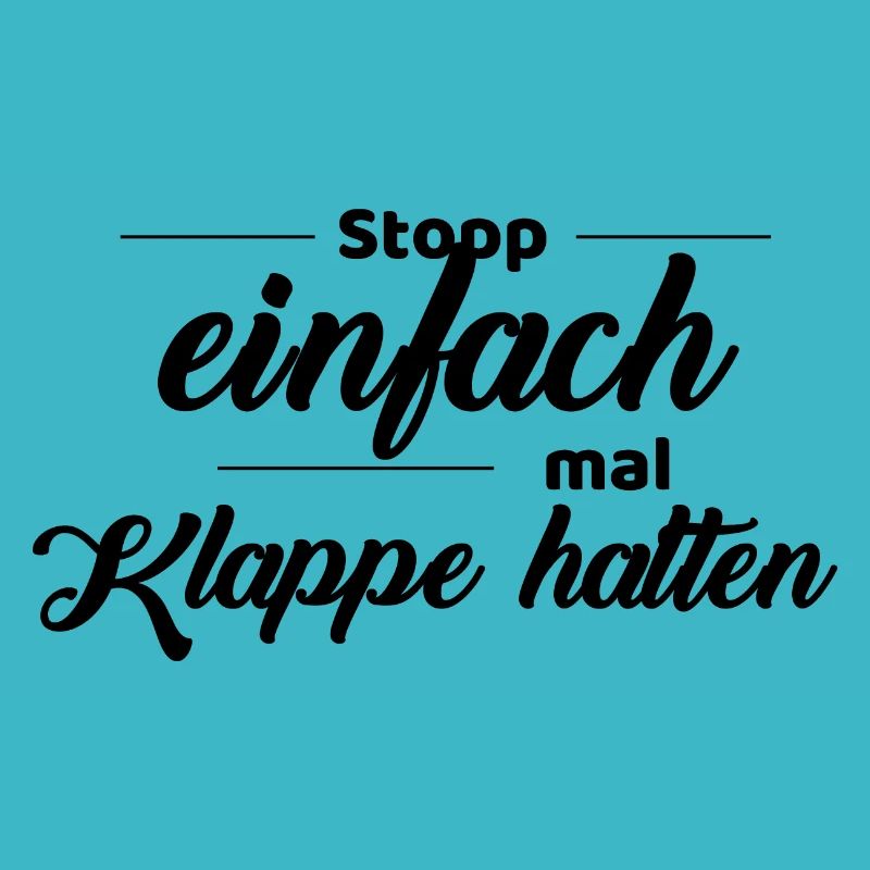 stopp einfach mal Klappe halten