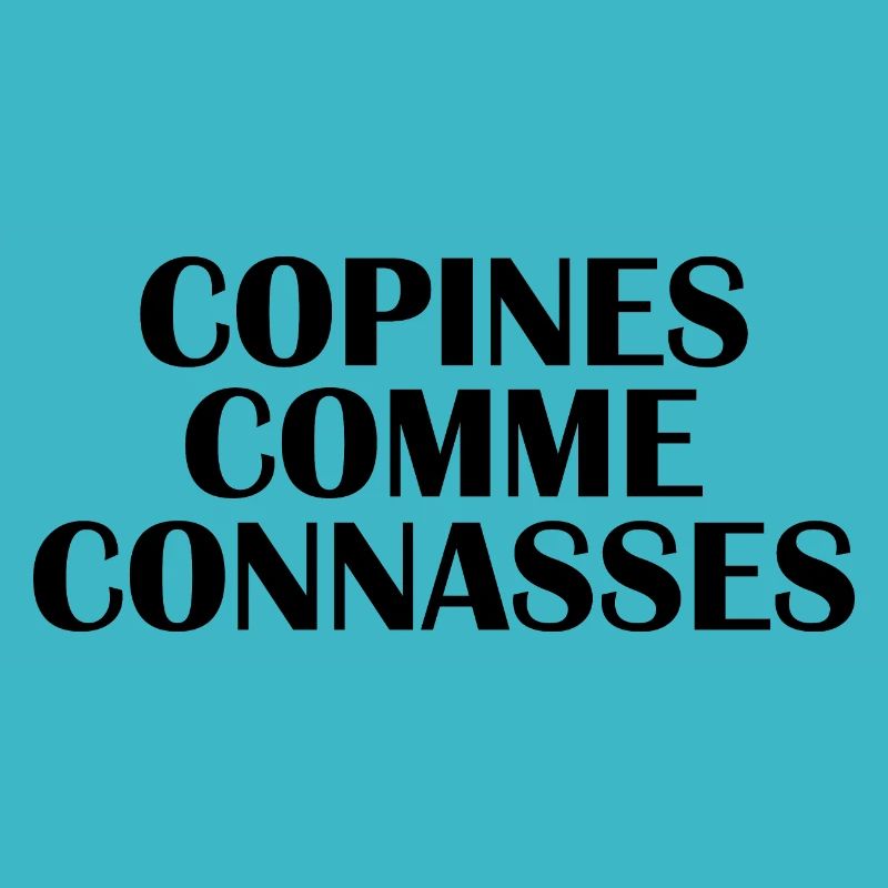copines comme connasses