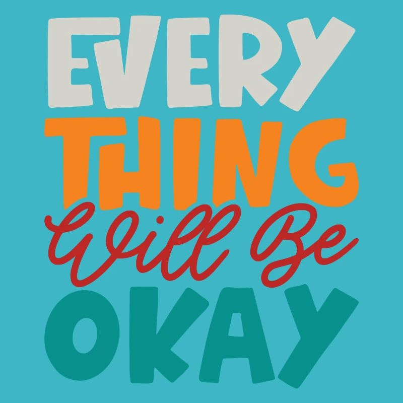 Everything Will Be Okay