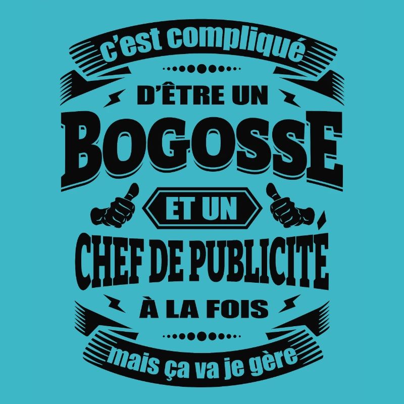 BOGOSSE ET CHEF DE PUBLICITÉ